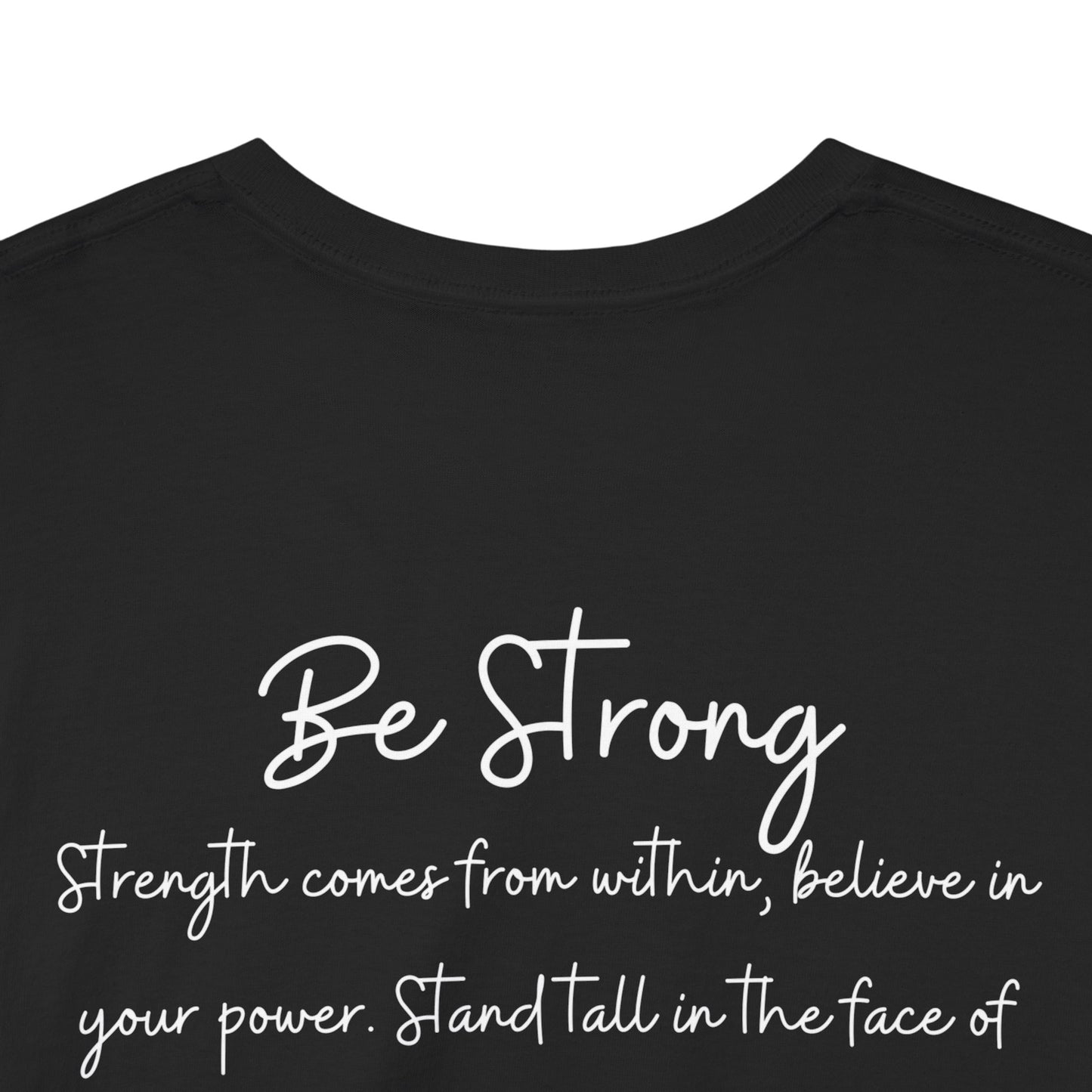 Inspirational Unisex Heavy Cotton Tee - 'Be Strong' Motivational Shirt