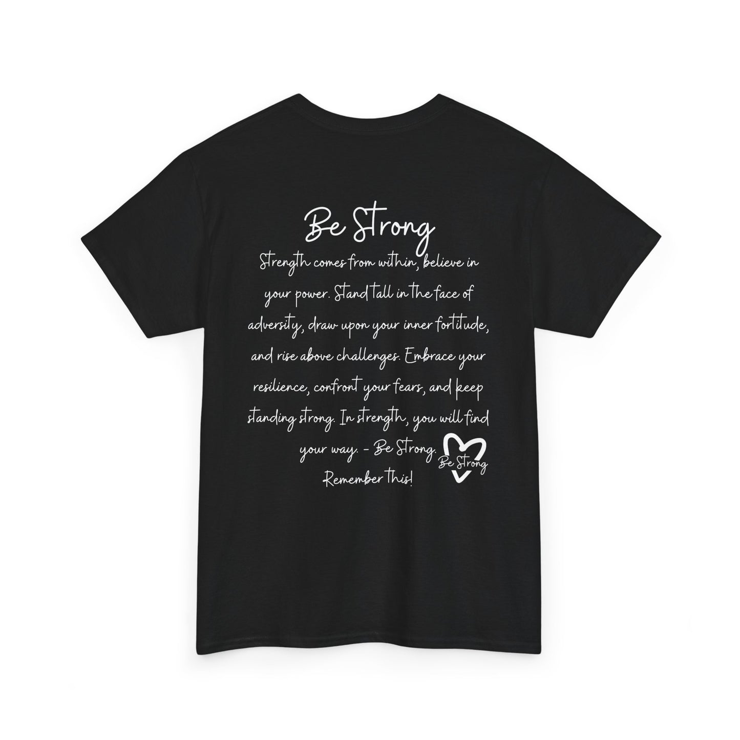 Inspirational Unisex Heavy Cotton Tee - 'Be Strong' Motivational Shirt