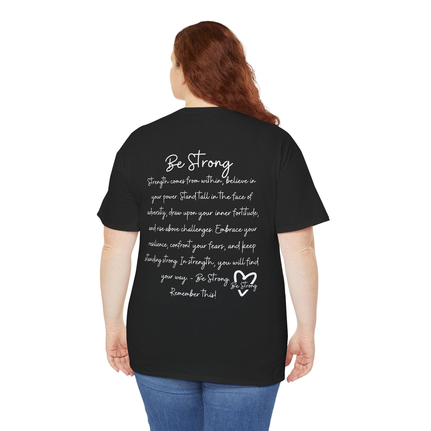 Inspirational Unisex Heavy Cotton Tee - 'Be Strong' Motivational Shirt